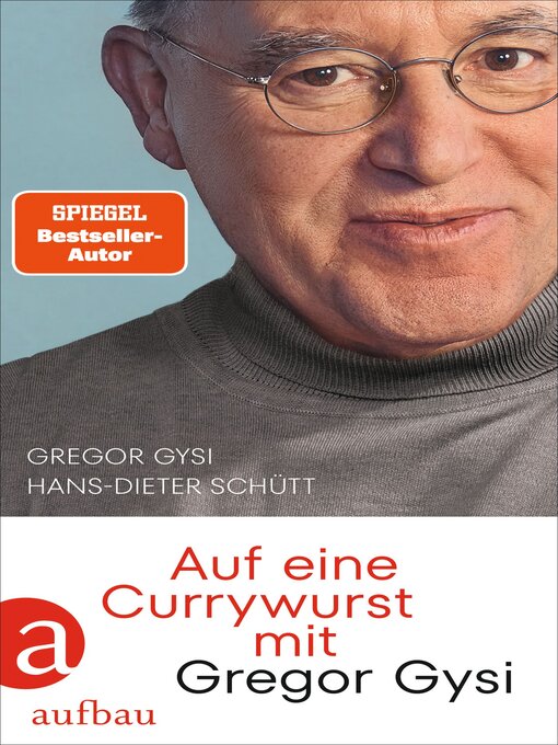 Title details for Auf eine Currywurst mit Gregor Gysi by Gregor Gysi - Available